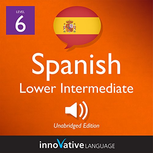 Learn Spanish - Level 6: Lower Intermediate Spanish Audiolibro Por Innovative Language Learning LLC arte de portada