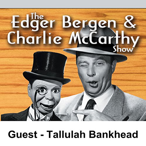 Edgar Bergen & Charlie McCarthy [Guest: Tallulah Bankhead] cover art