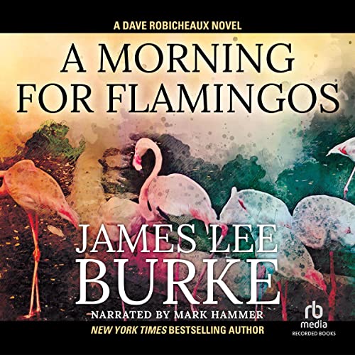 A Morning for Flamingoes Audiobook By James Lee Burke cover art