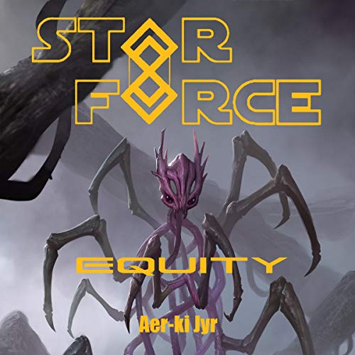 Star Force: Equity Audiobook By Aer-ki Jyr cover art