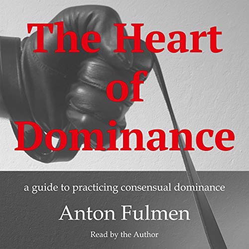 The Heart of Dominance Audiobook By Anton Fulmen cover art