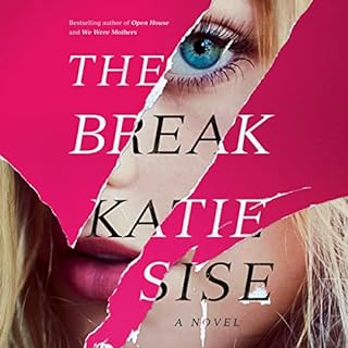 The Break Audiobook By Katie Sise cover art