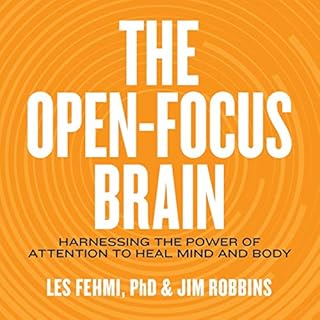 The Open-Focus Brain Audiolibro Por Les Fehmi, Jim Robbins arte de portada