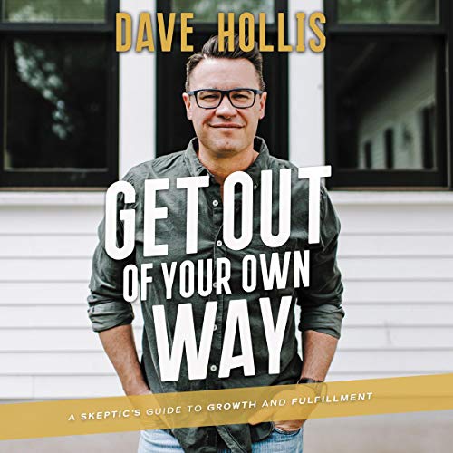 Get Out of Your Own Way Audiobook By Dave Hollis cover art