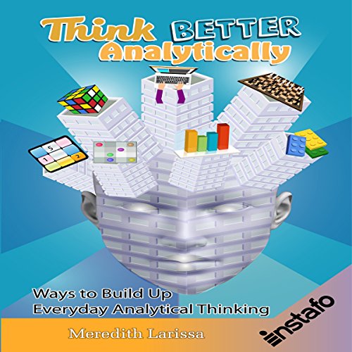 Think Better Analytically Audiobook By Meredith Larissa cover art