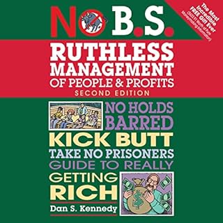 No B.S. Ruthless Management of People and Profits Audiobook By Dan S. Kennedy cover art