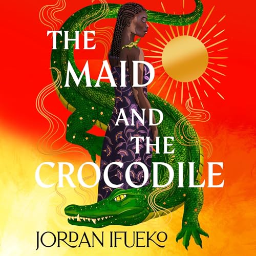 The Maid and the Crocodile Audiobook By Jordan Ifueko cover art