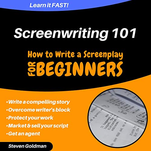 Screenwriting 101: How to Write a Screenplay (For Beginners) Audiolivro Por Steven Goldman capa