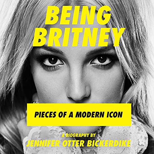 Being Britney: Pieces of a Modern Icon cover art