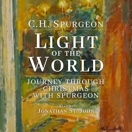 Light of the World Audiobook By Charles H. Spurgeon cover art