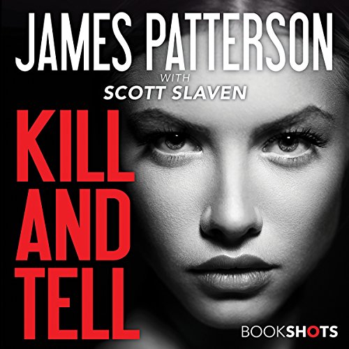 Kill and Tell Audiobook By James Patterson, Scott Slaven cover art