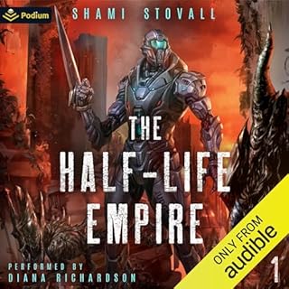 The Half-Life Empire: An Alien Apocalypse Novel Audiobook By Shami Stovall cover art