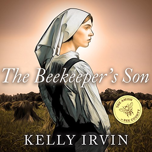 The Beekeeper's Son Audiobook By Kelly Irvin cover art