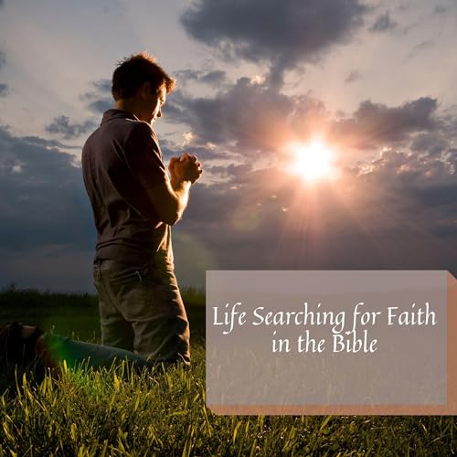 Life Searching for Faith in the Bible cover art