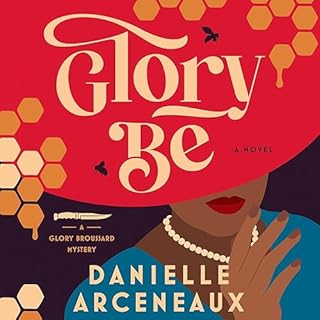 Glory Be Audiobook By Danielle Arceneaux cover art