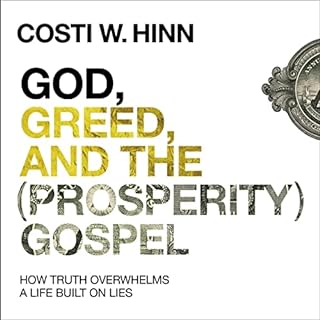 God, Greed, and the (Prosperity) Gospel Audiobook By Costi W. Hinn cover art