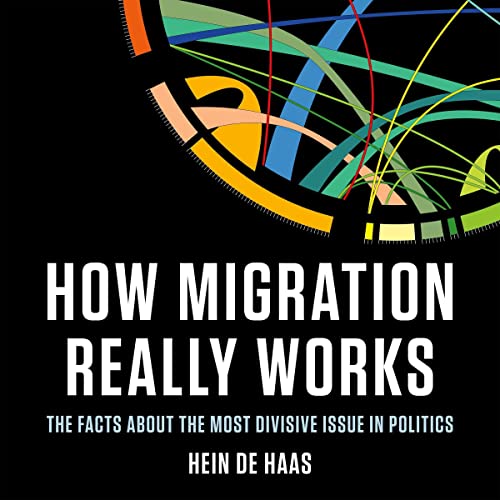 How Migration Really Works Audiobook By Hein de Haas cover art