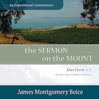 The Sermon on the Mount: An Expositional Commentary Audiobook By James Montgomery Boice cover art