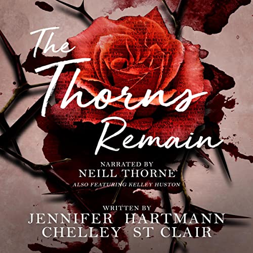 The Thorns Remain Audiobook By Jennifer Hartmann, Chelley St Clair cover art