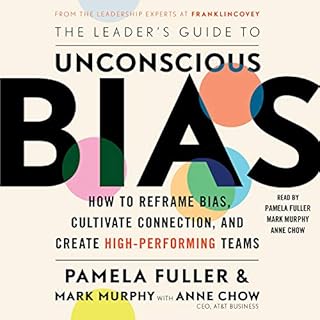 The Leader's Guide to Unconscious Bias Audiobook By Pamela Fuller, Mark Murphy, Anne Chow cover art