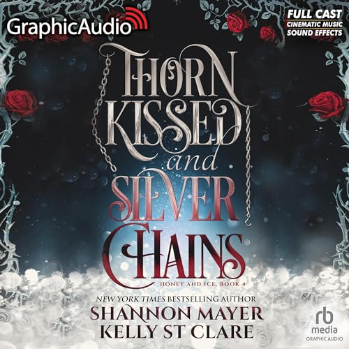 Thorn Kissed and Silver Chains (Dramatized Adaptation) Audiolibro Por Shannon Mayer, Kelly St. Clare arte de portada