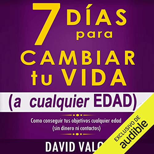 Couverture de 7 Días Para Cambiar Tu Vida [7 Days to Change Your Life]