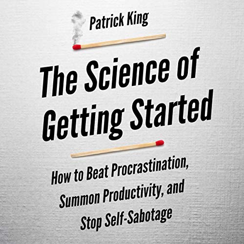 The Science of Getting Started Audiobook By Patrick King cover art