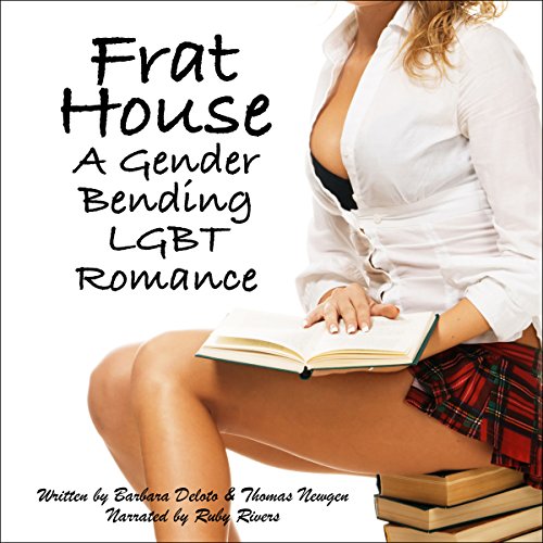 Frat House: A Gender Bending LGBT Romance Audiobook By Thomas Newgen, Barbara Deloto cover art