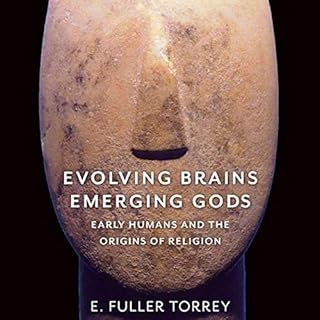 Evolving Brains, Emerging Gods Audiobook By E. Fuller Torrey cover art