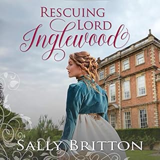 Rescuing Lord Inglewood Audiobook By Sally Britton cover art