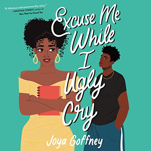 Excuse Me While I Ugly Cry Audiolibro Por Joya Goffney arte de portada