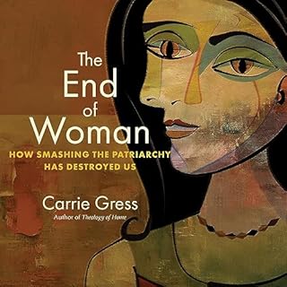 The End of Woman Audiobook By Carrie Gress cover art