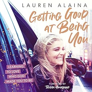 Getting Good at Being You Audiobook By Lauren Alaina cover art