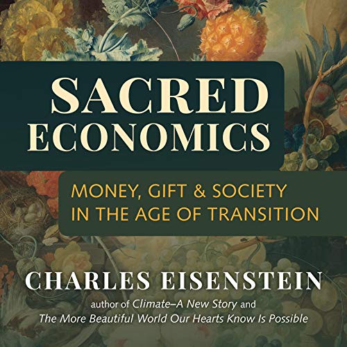 Sacred Economics Audiobook By Charles Eisenstein cover art