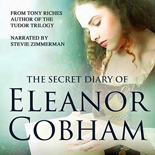 The Secret Diary of Eleanor Cobham Audiobook By Tony Riches cover art