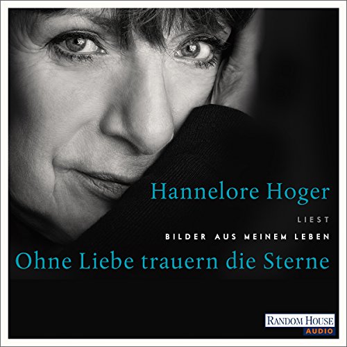 Ohne Liebe trauern die Sterne Audiobook By Hannelore Hoger cover art