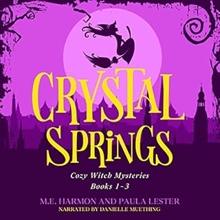 Crystal Springs Cozy Witch Mysteries: Books 1-3 Audiolibro Por Paula Lester, M.E. Harmon arte de portada