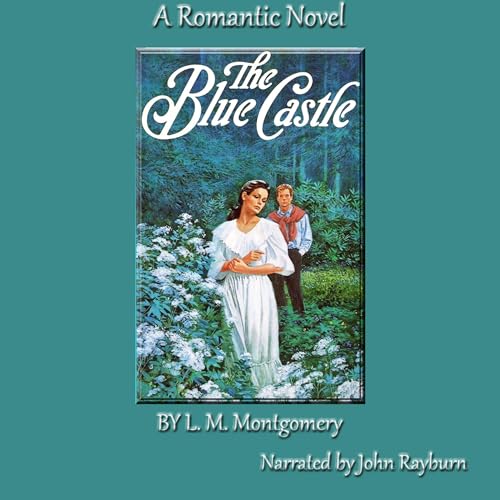 The Blue Castle Audiobook By L. M. Montgomery cover art