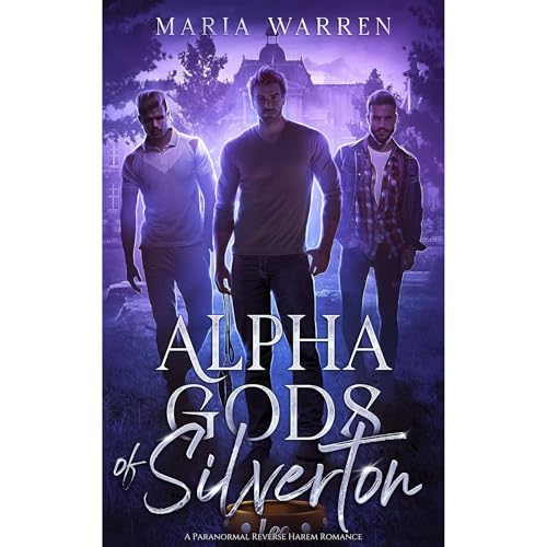 Alpha Gods of Silverton Audiobook By Maria Warren cover art