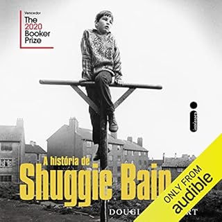 A história de Shuggie Bain Audiolivro Por Douglas Stuart, Débora Landsberg - tradução capa