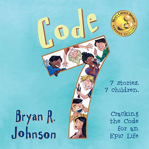 Code 7: Cracking the Code for an Epic Life Audiolibro Por Bryan R. Johnson arte de portada