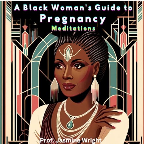 A Black Woman’s Guide to Pregnancy Audiobook By Jasmine Wright cover art