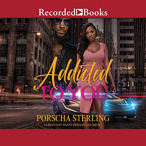 Addicted to You Audiobook By Porscha Sterling cover art