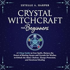 Crystal Witchcraft for Beginners Audiobook By Estelle A. Harper cover art