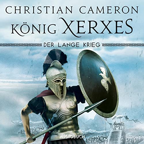 König Xerxes Audiobook By Christian Cameron, Dr. Holger Hanowell - Übersetzer cover art