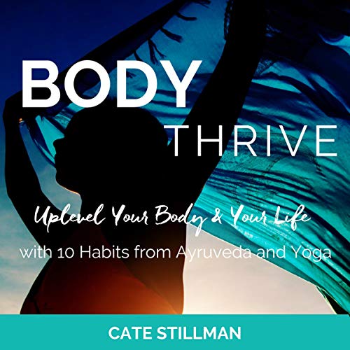 Body Thrive Audiobook By Cate Stillman cover art