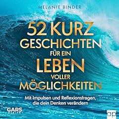 Couverture de 52 Kurzgeschichten für ein Leben voller Möglichkeiten