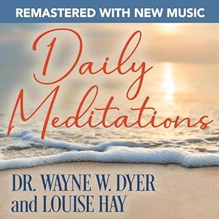 Daily Meditations—Remastered with New Music Audiobook By Dr. Wayne W. Dyer, Louise Hay cover art