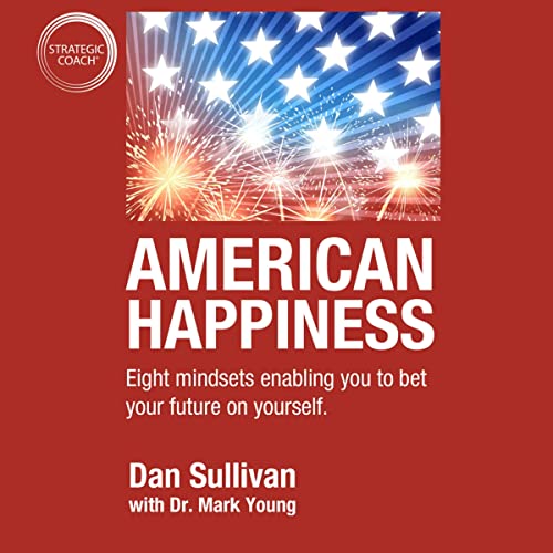 Couverture de American Happiness: Eight Mindsets Enabling You to Bet Your Future on Yourself.