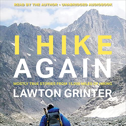 I Hike Again Audiobook By Lawton Grinter cover art